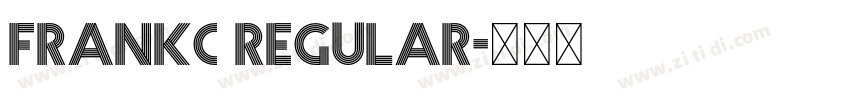 FrankC Regular字体转换 FrankC Regular字体转换